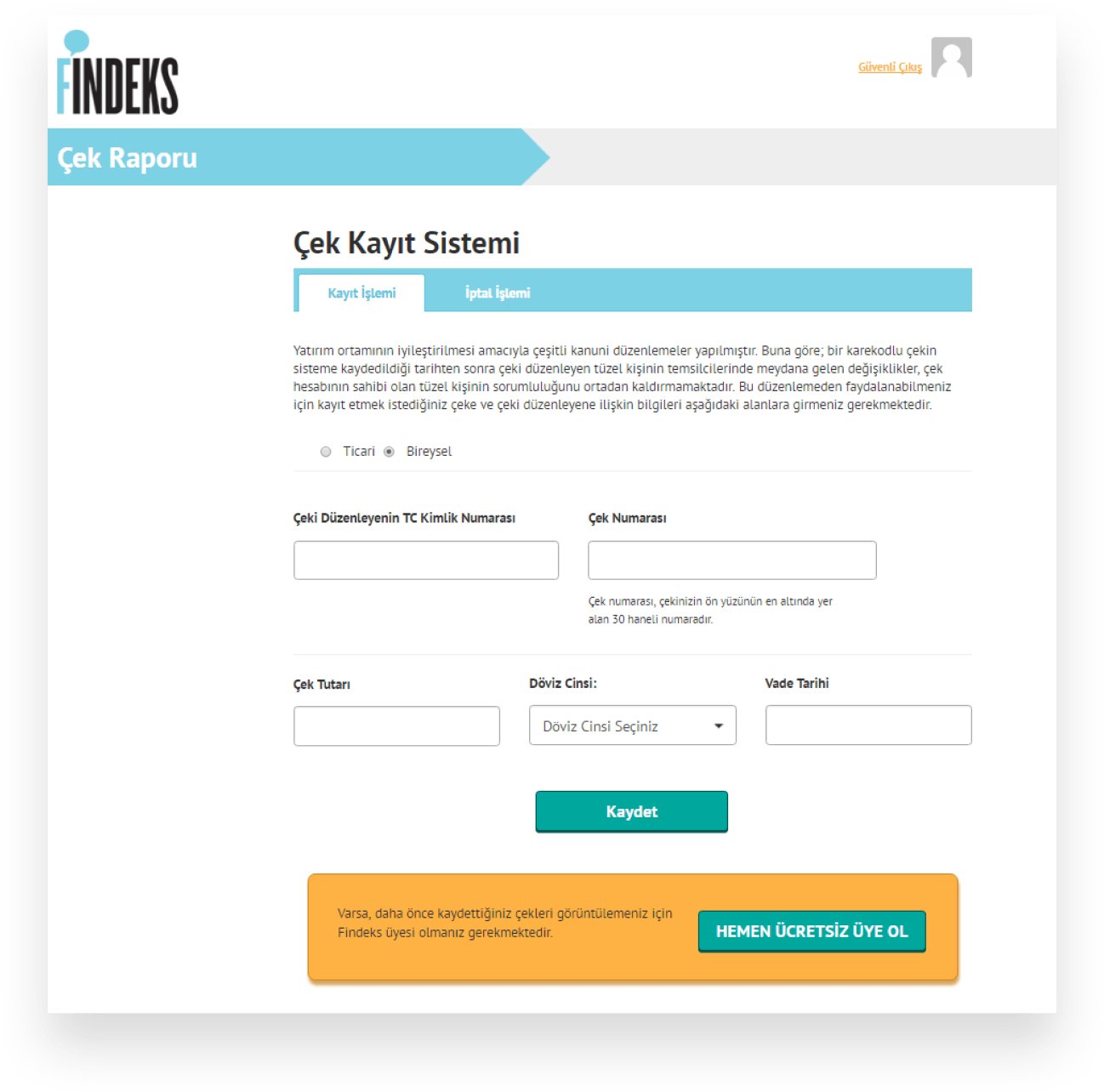 Web Sitesi İşlemleri Üye Olmadan Kullanımı Çek Kayıt İşlemi Adım 1