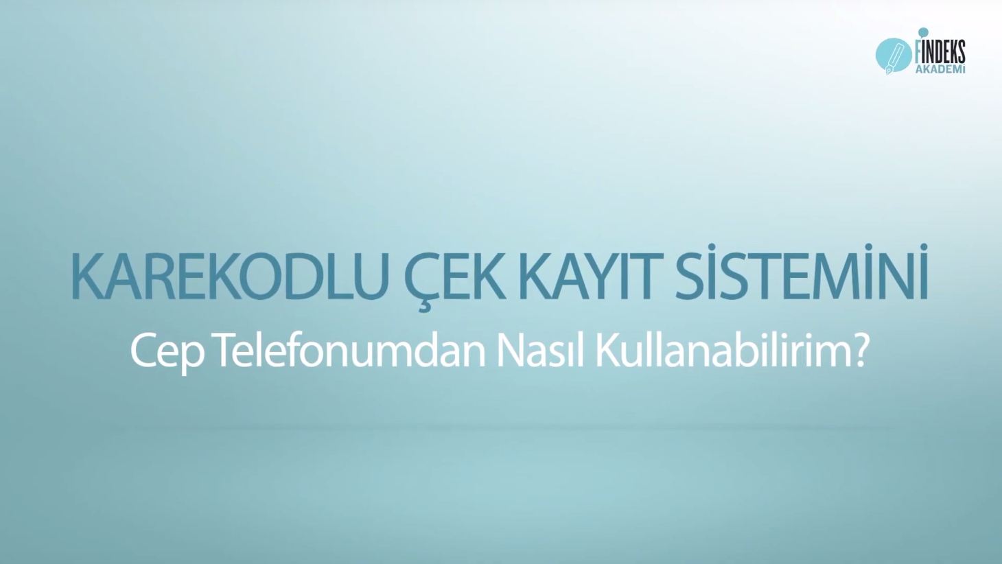 Karekodlu Çek Kayıt Sistemini Cep Telefonundan Nasıl Kullanırım?